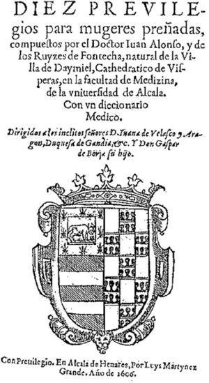 Portada del libro Diez previlegios para mugeres preñadas, publicado en 1606 por Juan Alonso y de los Ruyzes de Fontecha (1560-1620; Daimiel, España), profesor de medicina de la Universidad de Alcalá de Henares.